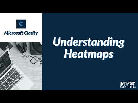 Understanding Heatmaps In Microsoft Clarity - Microsoft Clarity Series