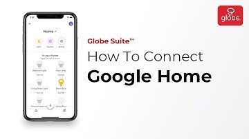 How to connect Google Home to Globe Suite – Smart Home | Globe Smart Home