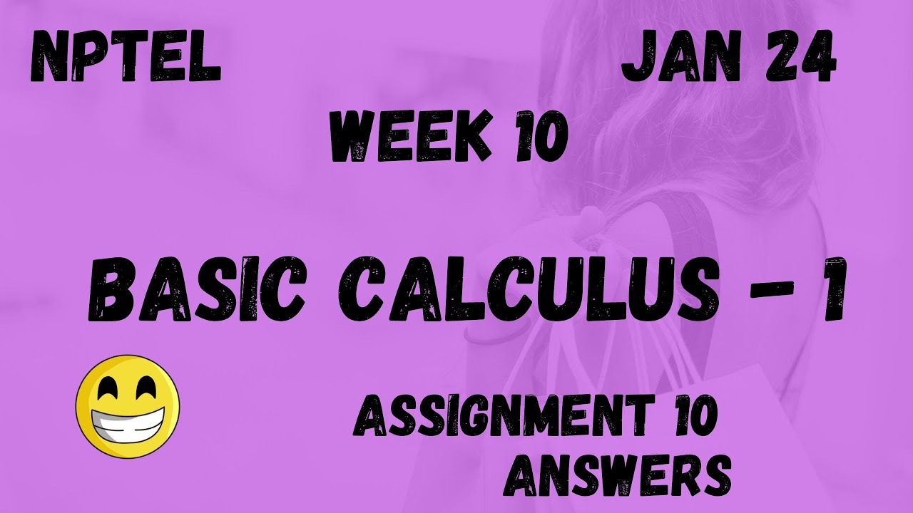 Basic Calculus 1 Assignment 10 NPTEL 2024 HanumansView YouTube
