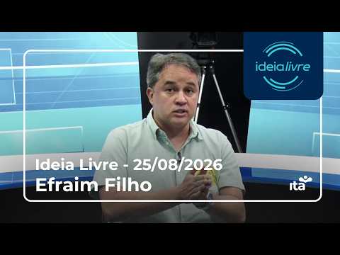 IDEIA LIVRE | EFRAIM FILHO | 25.08.2026