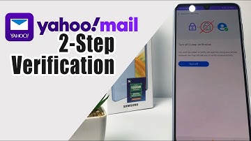 How To Turn Off 2 Step Verification On Yahoo Mail Account In Samsung