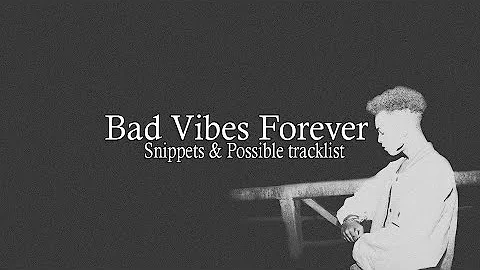 XXXTENTACION - Bad Vibes Forever | All Snippets & Possible Tracklist