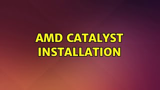 Ubuntu: AMD Catalyst installation