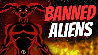 BANNED Ben 10 Aliens That Were Too Dangerous EXPLAINED