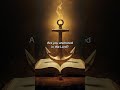 "Which hope we have as an anchor of the soul, both sure and steadfast, and which…!" Heb. 6:19