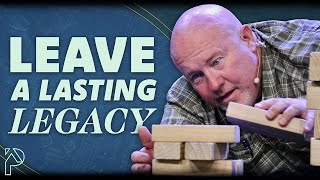 Leave a Lasting Legacy | Don Wilburn | Purpose House Church