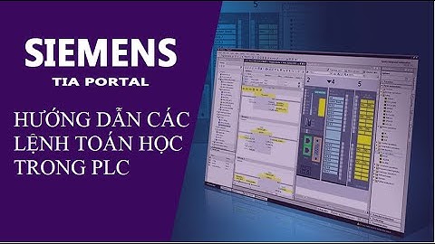Bài 8 lập trình PLC s71200 : Các tập lệnh toán học cộng trừ nhân chia dữ liệu