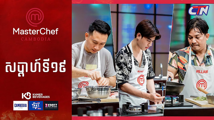 CTN TV 🔴 Live ៖ កម្មវិធី MasterChef Cambodia រដូវកាលទី៣ សប្តាហ៍ទី១៩