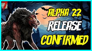 Alpha 22 and Console News + Release Finally Confirmed!  7 Days To Die