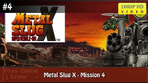 Metal Slug X | Mission 4 Gameplay [1080P HD]