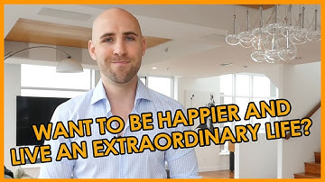 Want to be happier and live an extraordinary life?