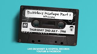 Whiney - Bubblers Mixtape Part 1