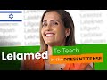 LELAMED in the Present Tense - Mastering Hebrew Verbs