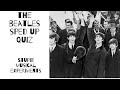 The Beatles Sped Up Quiz