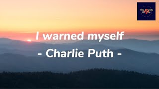 Charlie Puth - I Warned Myself Lyrics Video