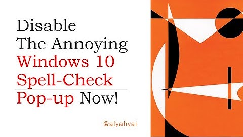 How to Disable Windows 10 Spell-Checker (5/2020)