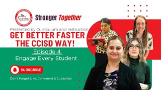 Get Better Faster the CCISD Way! Engage Every Student