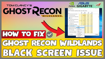 How to Fix Ghost Recon Wildlands Black Screen ISSUE | 2023 Easy Fix #updated