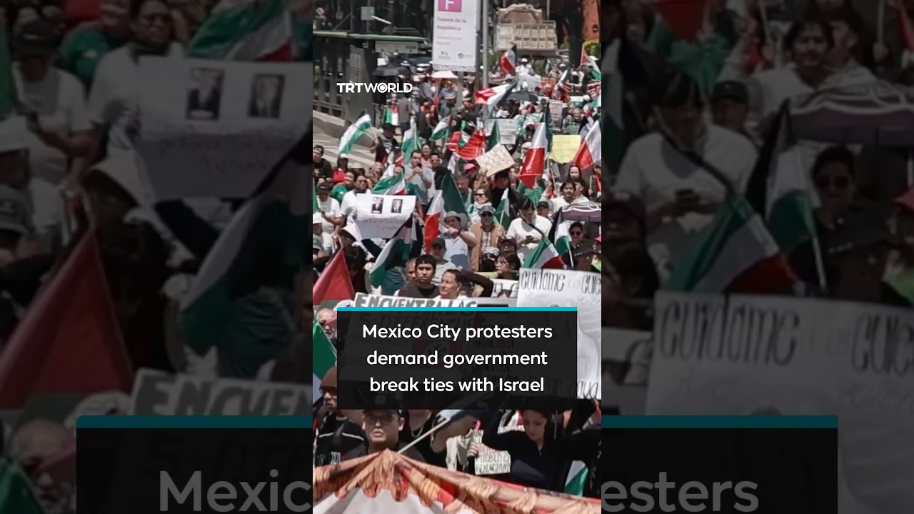 Protesters in Mexico demand government cut ties with Israel