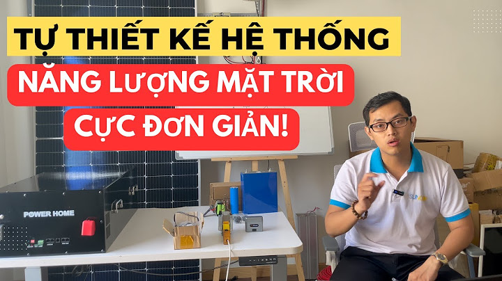 Cách tính toán thiết kế hệ thống điện nlmt năm 2024