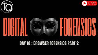 Browser Forensics Explained Part 2 | Day 10 | Free Digital Forensics Course | Techonquer
