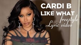 Cardi B _ Like what freestyle ( lyrics video )