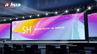 Introducing Dahua SH series - Indoor Rental LED Display!