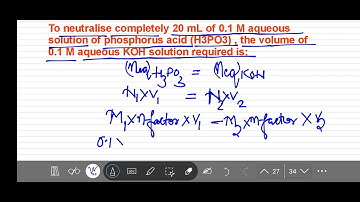 To neutralise completely 20 mL of 0.1 M aqueous solution of phosphorus acid (H3PO3) #neetchemistry