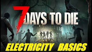 7 Days To Die Electricity Basics by MY1VICE 1,298 views 1 year ago 18 minutes