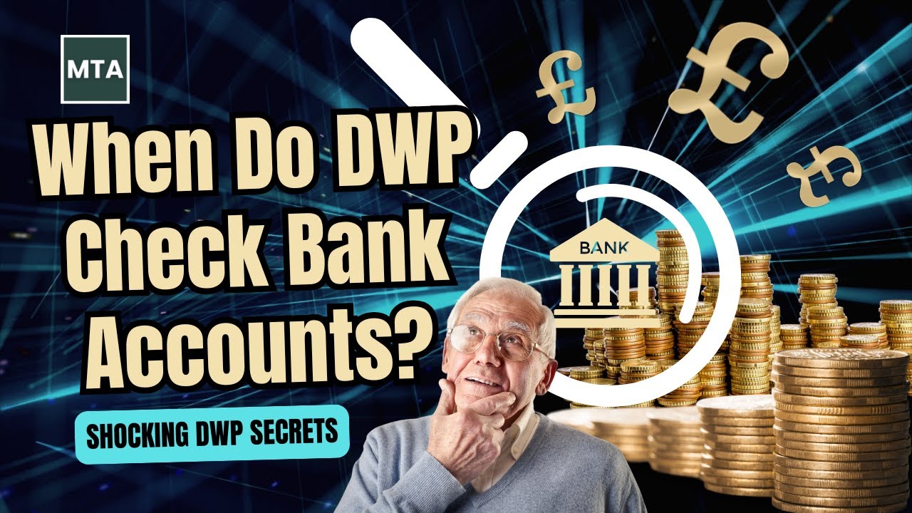 When Do DWP Check Bank Accounts in the UK? (2025-26) | Explained