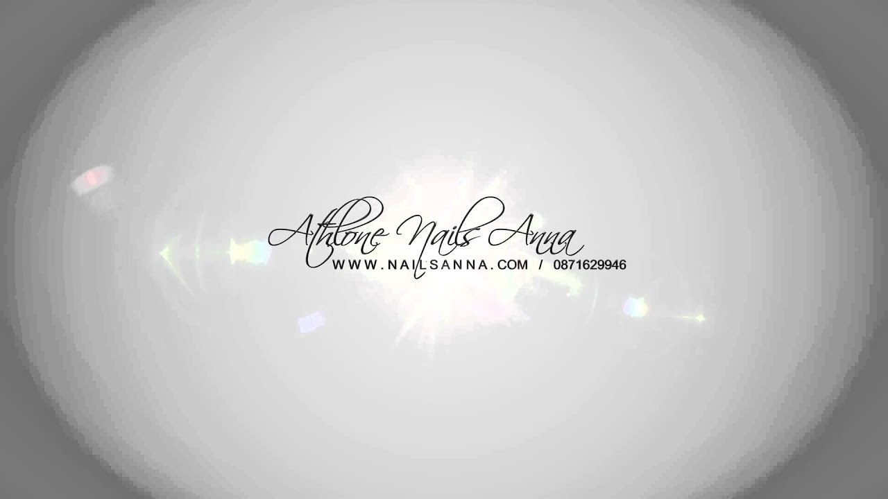 Athlone Nails Anna YouTube