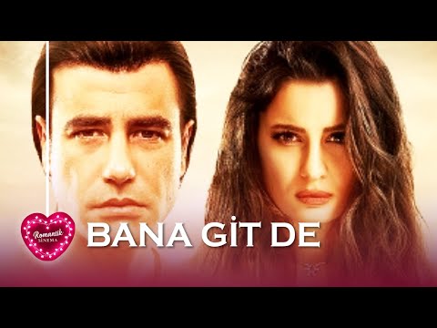 Bana Git De | Yerli Romantik Film