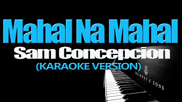 MAHAL NA MAHAL - Sam Concepcion (KARAOKE VERSION)