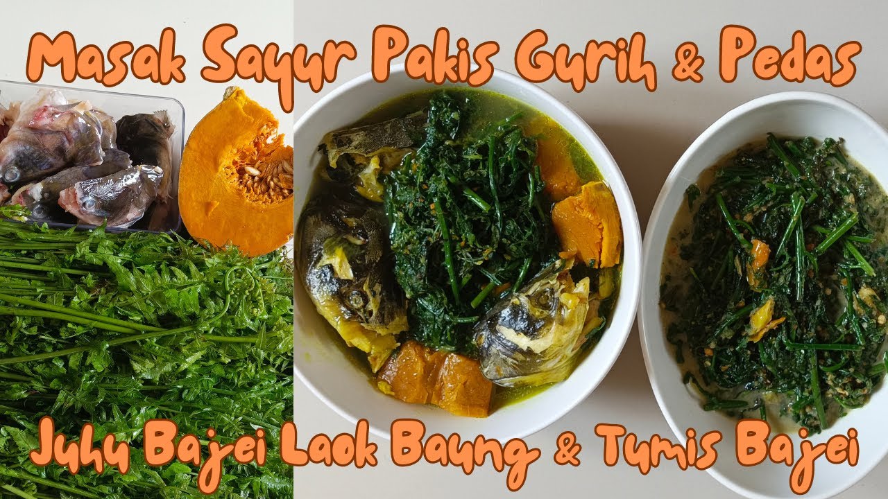 SAYUR PAKIS GURIH PEDAS - JUHU BAJEI LAOK BAUNG & TUMIS BAJEI