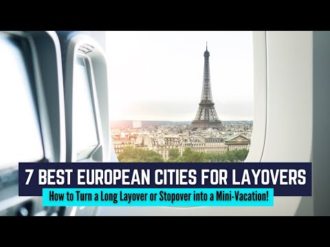 7 Best European Cities for Layovers & Stopovers | Turning a Boring Layover into a Mini-Vacation!