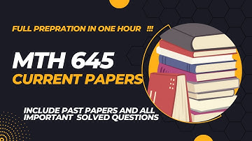 mth 645 final term preparation | mth645 final term current paper | All important questions