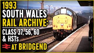 1993 South Wales Rail Archive: Class 37, 56, 60 & HSTs at Bridgend