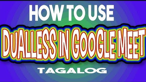 HOW TO USE DUALLESS IN GOOGLE MEET