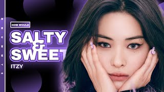 [HOW WOULD] ITZY - Salty & Sweet (by aespa) | MMUMMYS