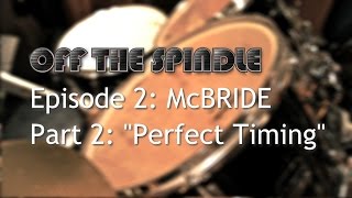 OFF THE SPINDLE | Perfect Timing