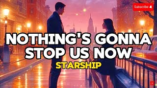 Nothing's Gonna Stop Us Now - Starship (Lyrics Video)