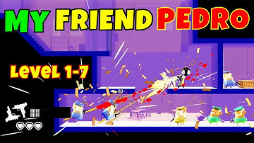 My Friend Pedro Android Gameplay Walkthrough ( Level 1 - Level 7 ) || Android & IOS