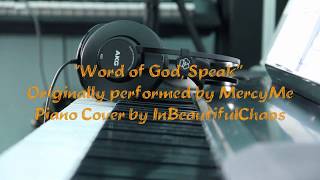 MercyMe - Word of God, Speak - Piano Cover by InBeautifulChaos