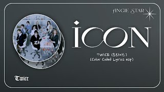 TWICE 'ICON' (Color Coded Lyrics esp) ANGIE STAR ~ ANGIE GALAXY