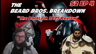 The WWE Backlash 2025 Review | The Beard Bros. Breakdown Podcast S2 EP 4