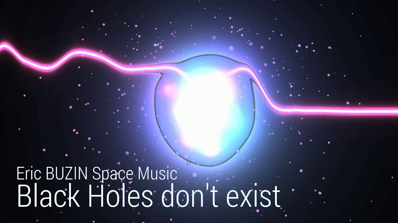 Black Holes don't exist (Eric Buzin, juin 2019)