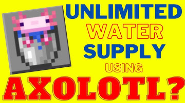 Minecraft - Unlimited Water Supply Using AXOLOTL!