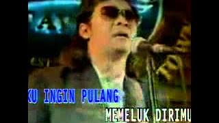 Deddy Dores - Aku Ingin Pulang.wmv
