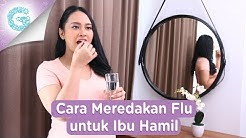 Cara Mudah Mengatasi Flu pada Ibu Hamil - Durasi: 1.45. 