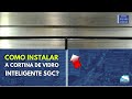 Como instalar a Cortina de Vidro inteligente SGC?